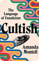 Cultish: The Language of Fanaticism